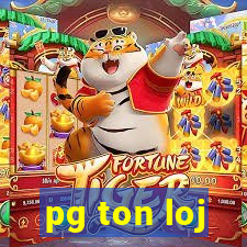 pg ton loj